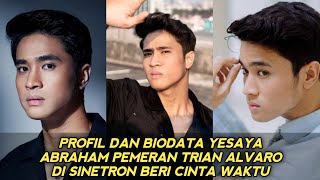 Biography of Yesaya Abraham, the actor who plays Trian Alvaro in the soap opera Give Love Time