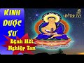 Tụng Kinh Dược Sư Cực Kỳ Linh Nghiệm - Bệnh Nặng Đến Đâu Cũng Hết, Nghiệp Lớn Đến Đâu Cũng Tan