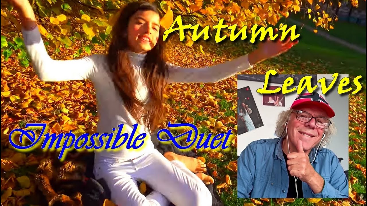 Impossible Duet - Autumn Leaves - featuring Angelina Jordan ♥