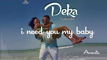 Lomodo - Deka ucoustic Lyrics