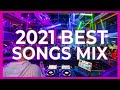 The best songs of 2021   music party club dance 2022  best remixes of popular songs 2021 megamix