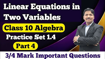 Algebra P.S-1.4 Part 4 Ch.1- Linear Equation in Two Variables | 3/4 Mark Questions | Dinesh Sir