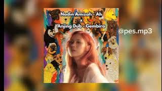 Ah x Gembira | Nadin Amizah, Anjing Dub MASHUP