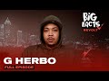 G Herbo On Leaving The Hood, Healing Trauma, Losing His Brother, Loyalty &amp; More | Big Facts