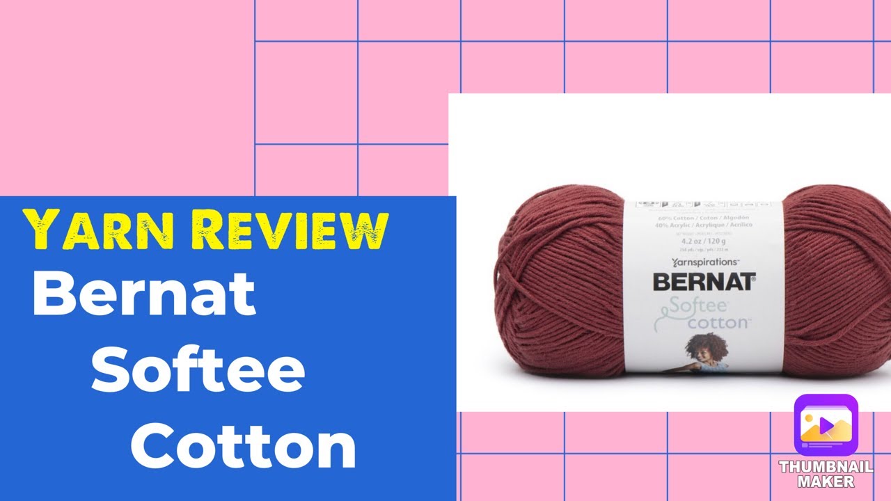 Quick Yarn Review - Bernat Softee Cotton 