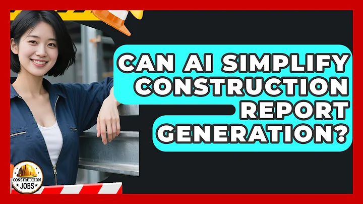 Can AI Simplify Construction Report Generation? - Construction Jobs