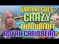 Woman goes crazy while being evicted from a Royal Caribbean Cruise Ship after positive covid test