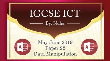 IGCSE ICT May June 2019 Paper 22 Data Manipulation Database Access