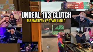 Streamers React: 1v3 Clutch | M8 MARTEEN vs Team Liquid