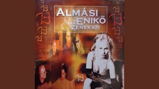 Video thumbnail of "Almasi Eniko - Te + En"