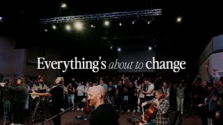 EVERYTHING'S ABOUT TO CHANGE- HARBOR WORSHIP & FRIENDS