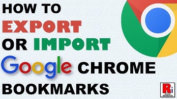 HOW TO EXPORT OR IMPORT BOOKMARKS IN GOOGLE CHROME BROWSER