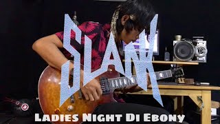 Slank - Ladies Night Di Ebony || Guitar Cover