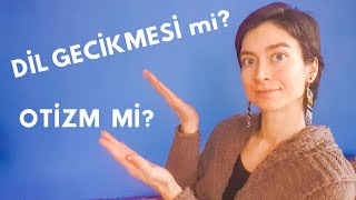 Otizm mi Dil Gecikmesi mi? Gecikmiş Dil ve Konuşma ile Otizm Arasındaki Etkileşime Dair 7 Fark.