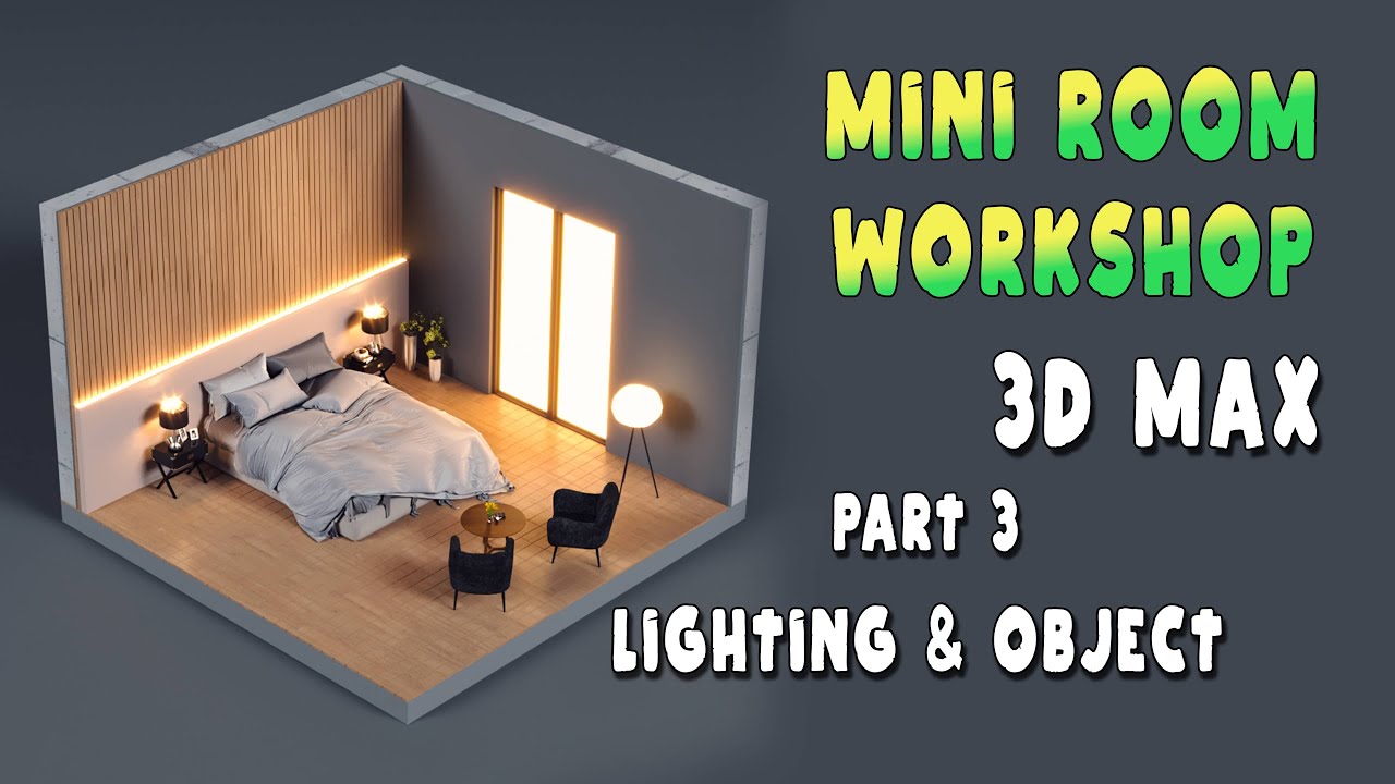 mini room workshop in 3dmax part 3 (lighting and object) - YouTube