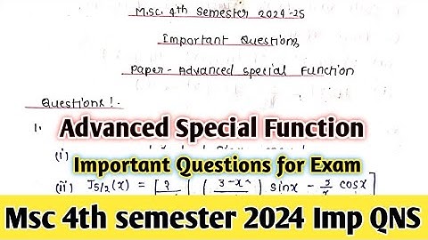 Advanced Special function important Questions 2024-25 || Msc 4th semester mathematics||