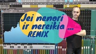 Jei nenori ir nereikia - lietuviškos dainos [remix]