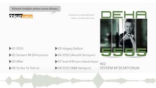 Deha Bilimlier - Sevsem Mi Bilmiyorum (Official Audio)