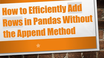 How to Efficiently Add Rows in Pandas Without the Append Method
