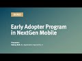 Early Adopter Program in NextGen Mobile