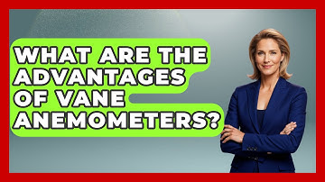 What Are The Advantages Of Vane Anemometers? - Weather Watchdog