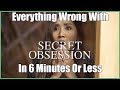 Everything Wrong With Secret Obsession In 6 Minutes Or Less