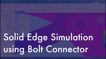 Solid Edge Simulation using Bolt Connector