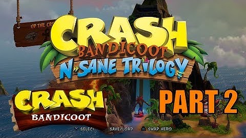 Crash Bandicoot - N. Sane Trilogy 100% Walkthrough Part 2 - No Commentary