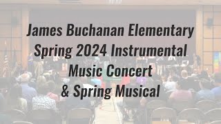 James Buchanan 2024 Instrumental Music Concert and Spring Musical