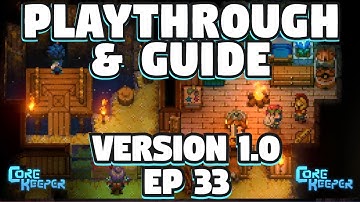 Core Keeper Playthrough - Core Keeper Version 1.0  - Episode 33 - Core Keeper Beginners Guide