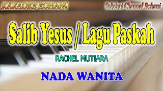 SALIB YESUS ll KARAOKE PASKAH ll LAGU JUMAT AGUNG ll NADA WANITA G=DO