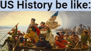 US History be like