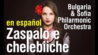 Zaspalo e Chelebiiche - Bulgaria Sofia Philharmonic (subtitulada)