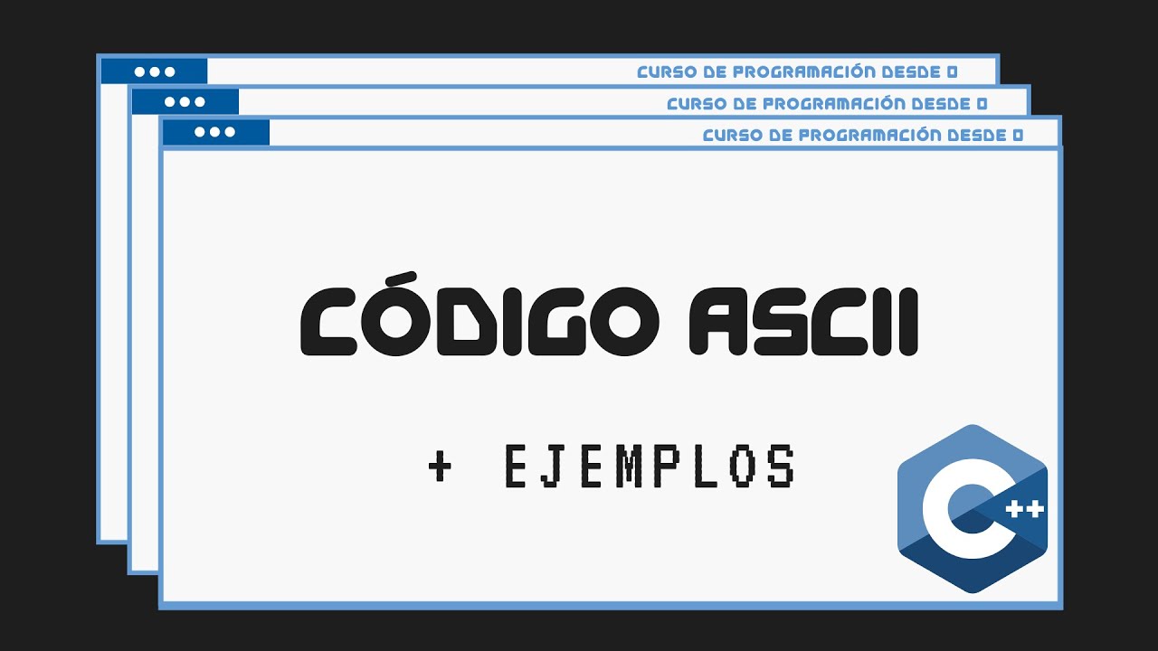 37.- Código Ascii | C++ - Curso de Programación desde 0 - YouTube