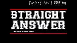Straight Answer - Fasisme Pasti Runtuh