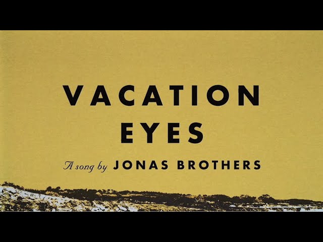 Jonas Brothers - Vacation Eyes (Official Lyric Video)