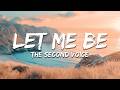 The Second Voice Let Me Be Lyrics 
