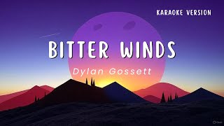 Bitter Winds - Dylan Gossett (Karaoke Version) (Requested)