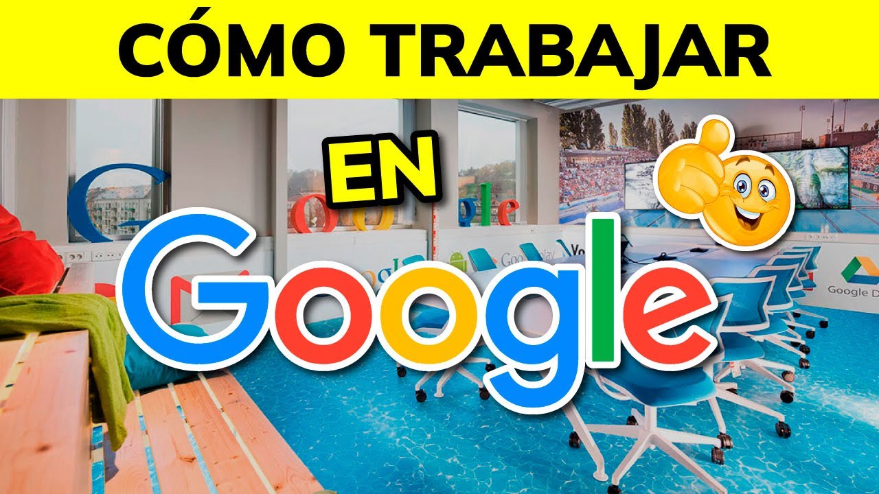 ¿Cómo trabajar en Google? Requisitos, pago, beneficios y contras, etc