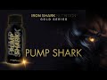 Pump shark  prentranement ultra puissant  ironshark nutrition