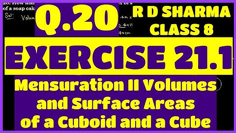Q.20 - Ex 21.1 - Chap 21 Volume and Surface Area of a Cuboid and a Cube R D Sharma Class 8  Math