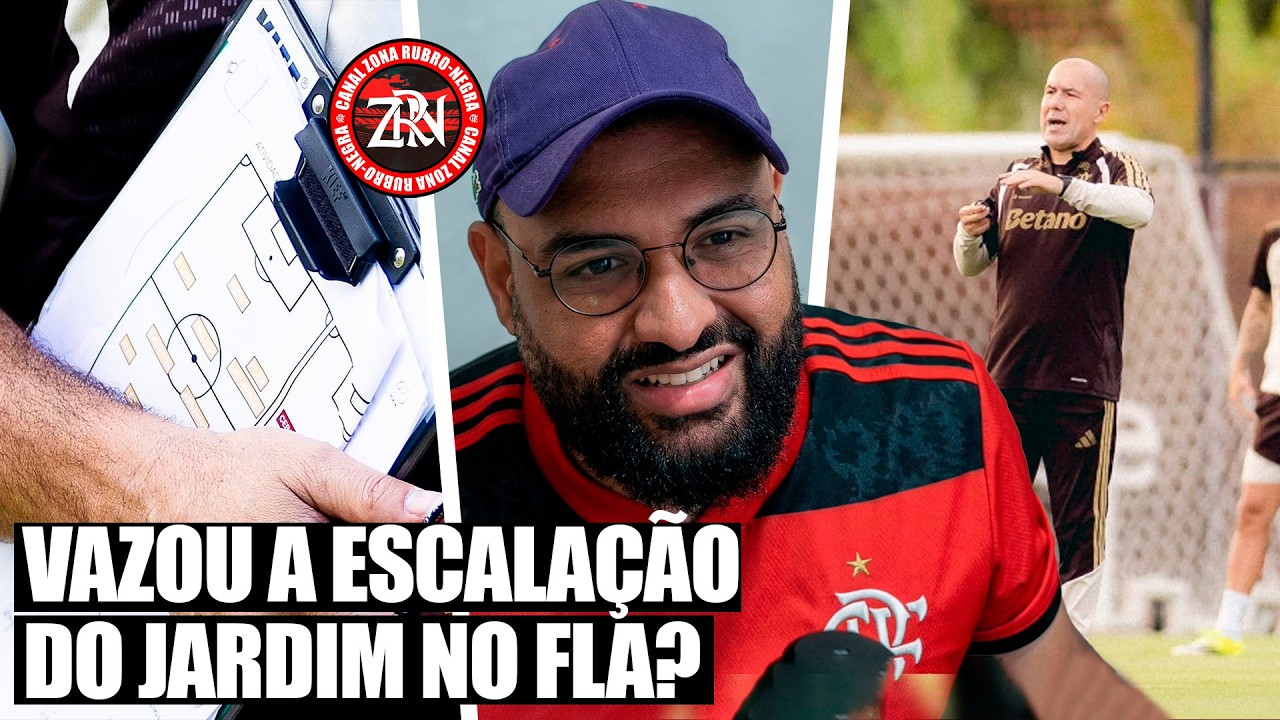 VAZOU A PRIMEIRA ESCALAÇÃO PARA O FLAMENGO X FLUMINENSE?