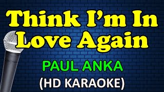 THINK I'M IN LOVE AGAIN - Paul Anka (HD Karaoke) Resimi