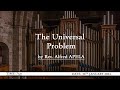 The Universal Problem by Rev. Alfred APELA | 30th January 2024