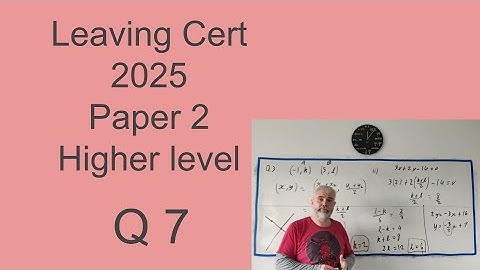 Q7 Wiskunde 2025 Paper 2 Leaving Cert Hoger Niveau