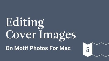 Editing Cover Images - Motif Photos for Mac - Ep 5