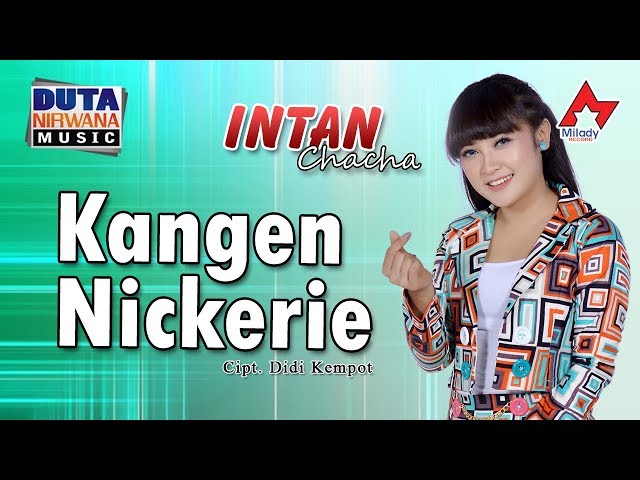 Intan Chacha - Kangen Nickerie | Dangdut [OFFICIAL] class=
