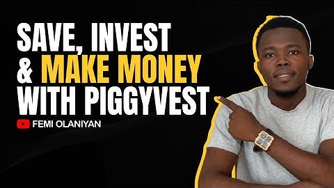 How To SAVE, INVEST and MAKE MONEY with PIGGYVEST in Nigeria (Making Money Online in Nigeria)