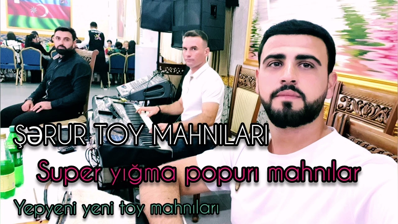 Şerur Yığma Toy mahnıları 2024 - Tehran Sinan Vusal Super popurı toy mahnıları 2024-En yeni mahnılar