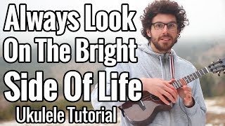 Video thumbnail of "Always Look On The Bright Side Of Life - Ukulele Tutorial With Play Along"